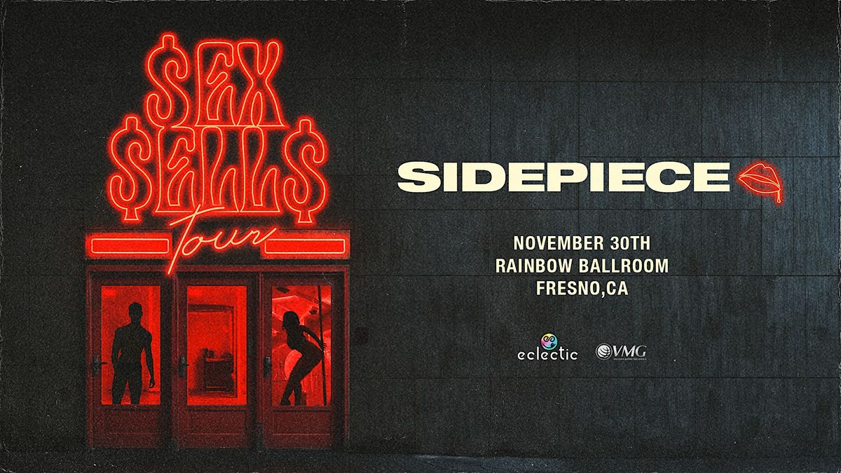 Sidepiece $ex $ells Tour (Fresno)