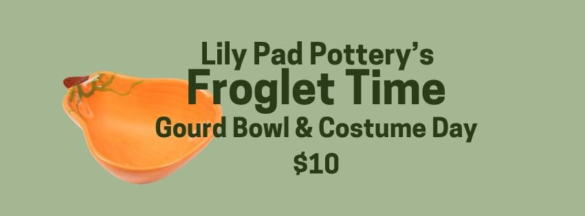 Froglet Time: Gourd Bowl & Costume Day! 