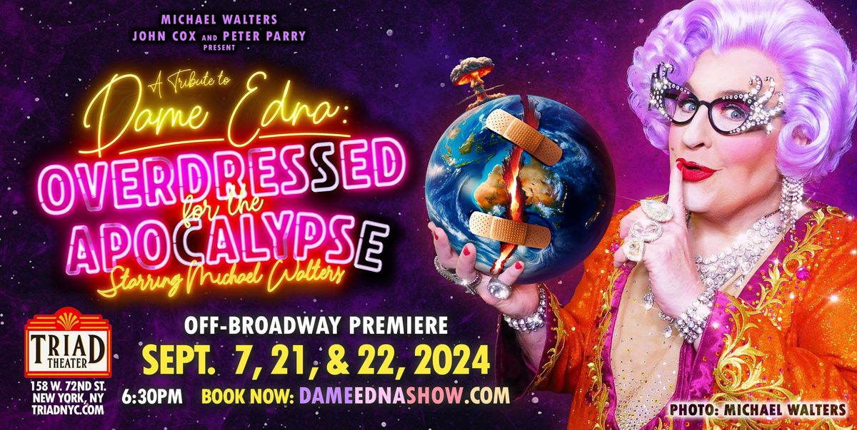 Triad Theatre - Sept 7, 21, & 22! A Tribute to Dame Edna: Overdressed for the Apocalypse