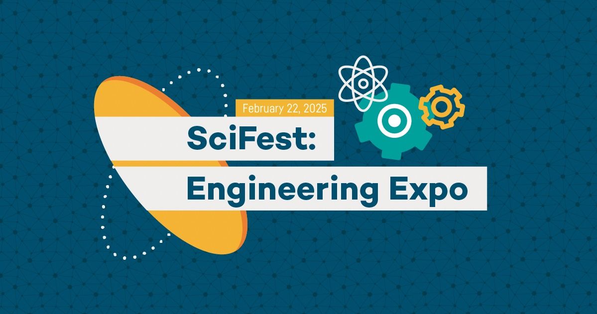 SciFest: Engineering Expo