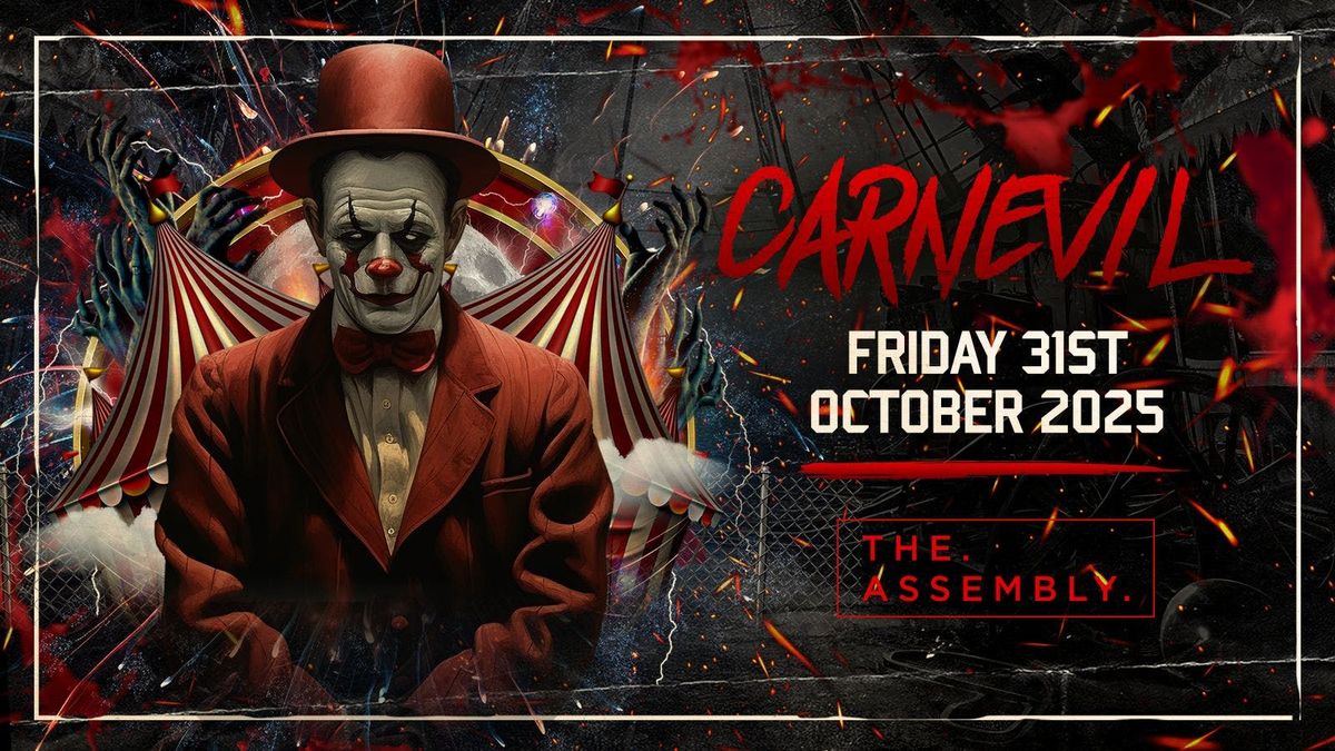 ASSEMBLY HALLOWEEN CARNEVIL FRIDAY 31|10|25 [\u00a35 EARLY BIRD TICKETS]