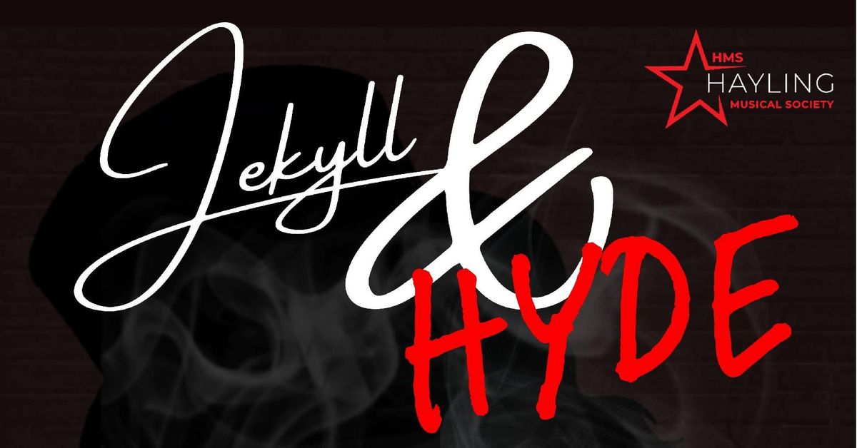 Hayling Musical Society Presents Jekyll & Hyde