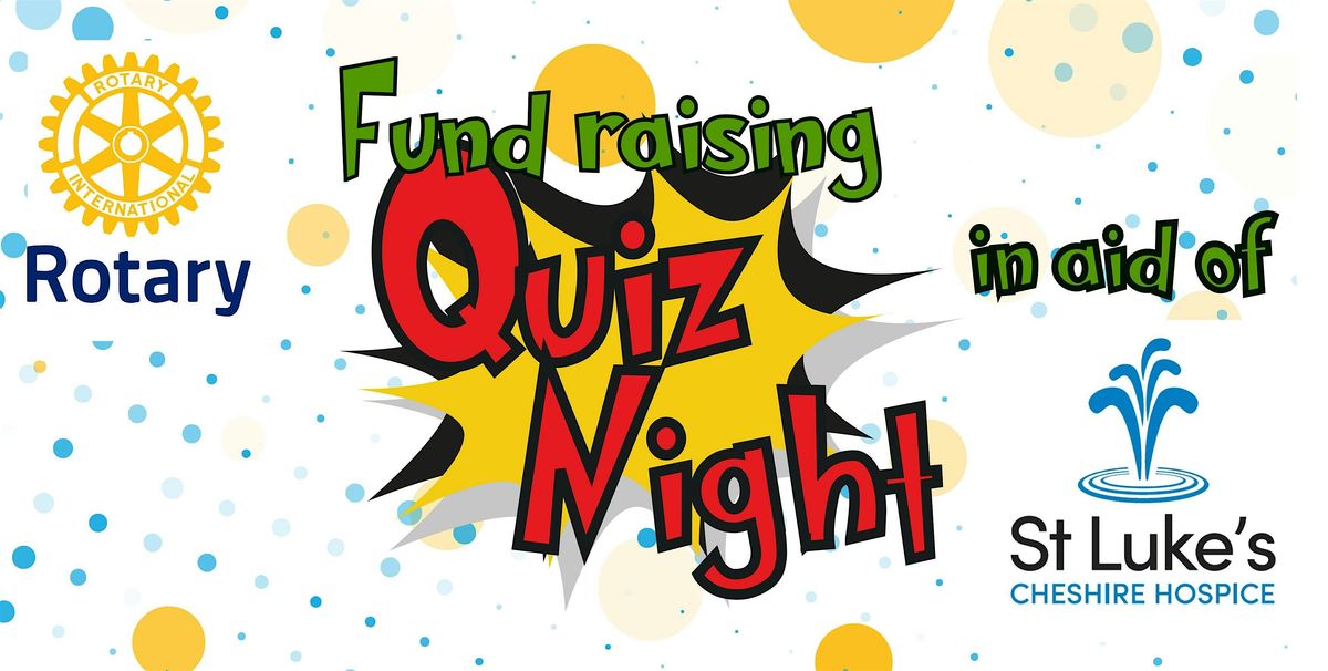 Fund raising quiz in aid of St Luke\u2019s Hospice, Winsford.