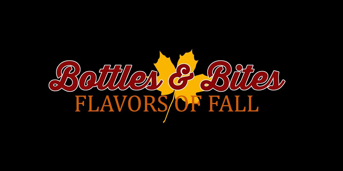 Bottles & Bites Flavors of Fall