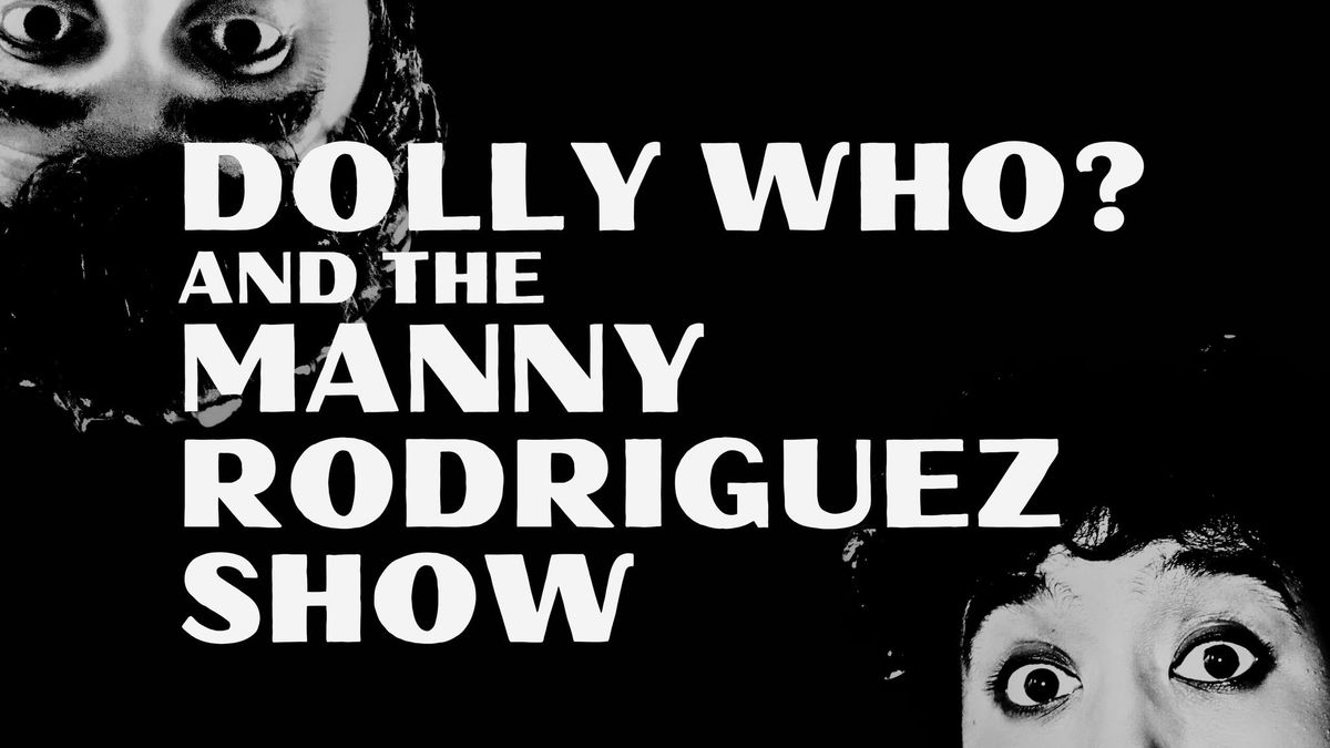 DOLLY WHO? AND THE MANNY RODRIGUEZ SHOW: NOVEMBER 6 AT THE HIVE COLLABORATIVE