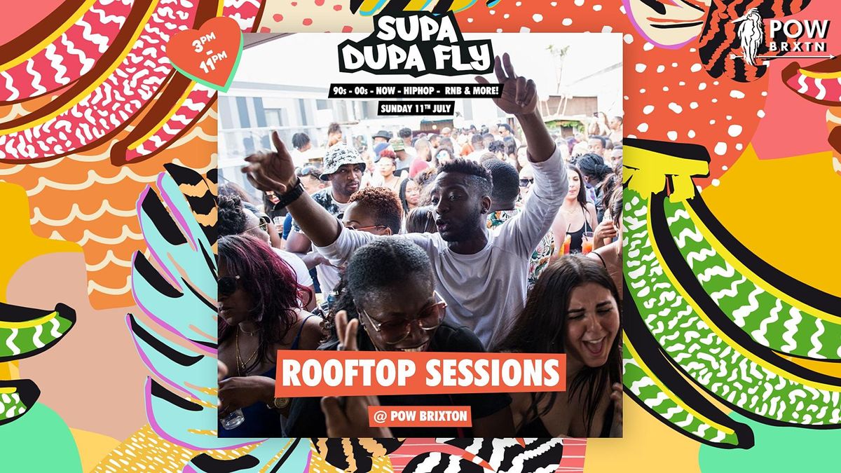 SUPA DUPA FLY X ROOFTOP SESSIONS