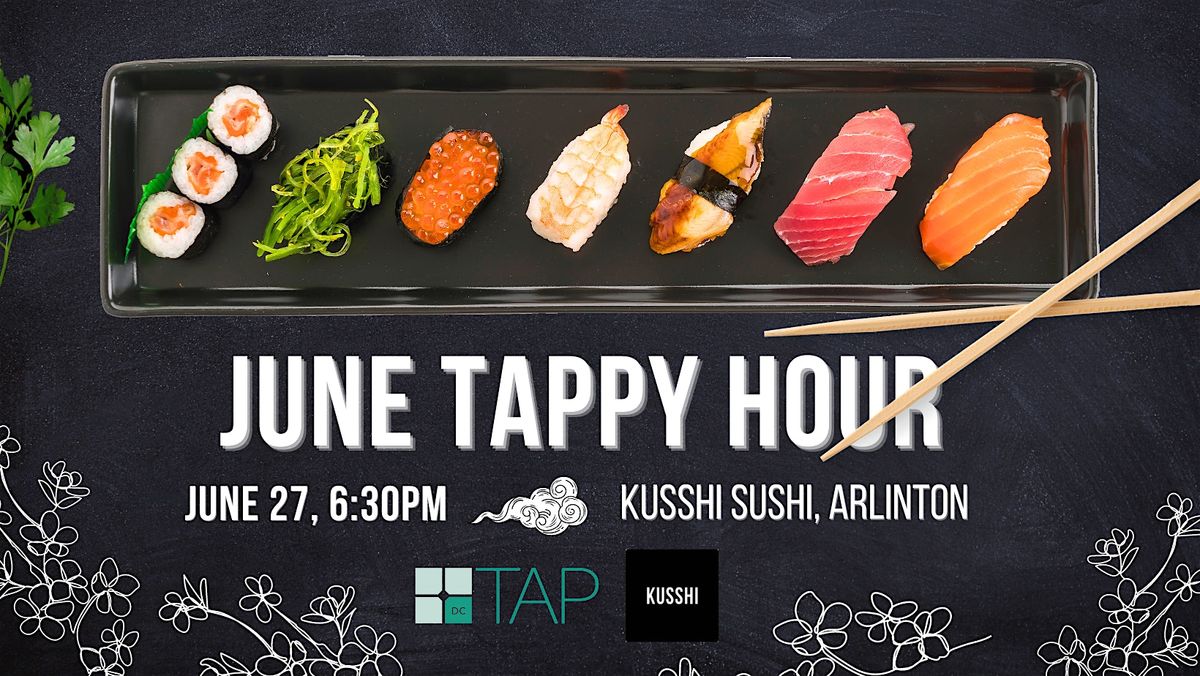 TAP-DC June TAPpy Hour at Kusshi Sushi