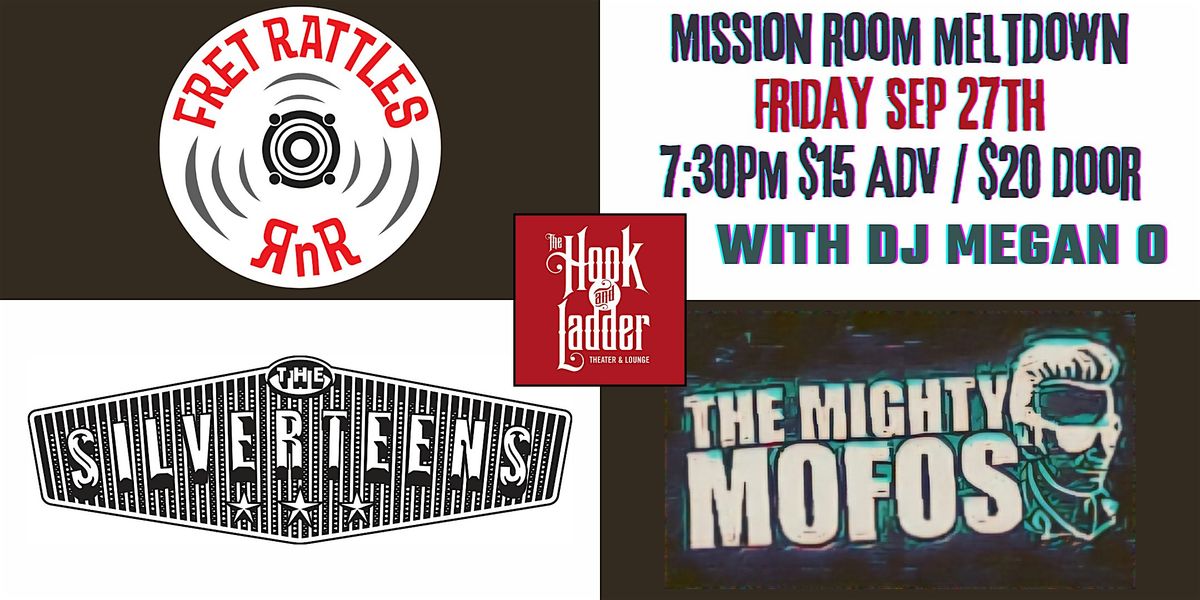 Mission Room Meltdown w\/ The Mighty Mofos, Fret Rattles, & The Silverteens