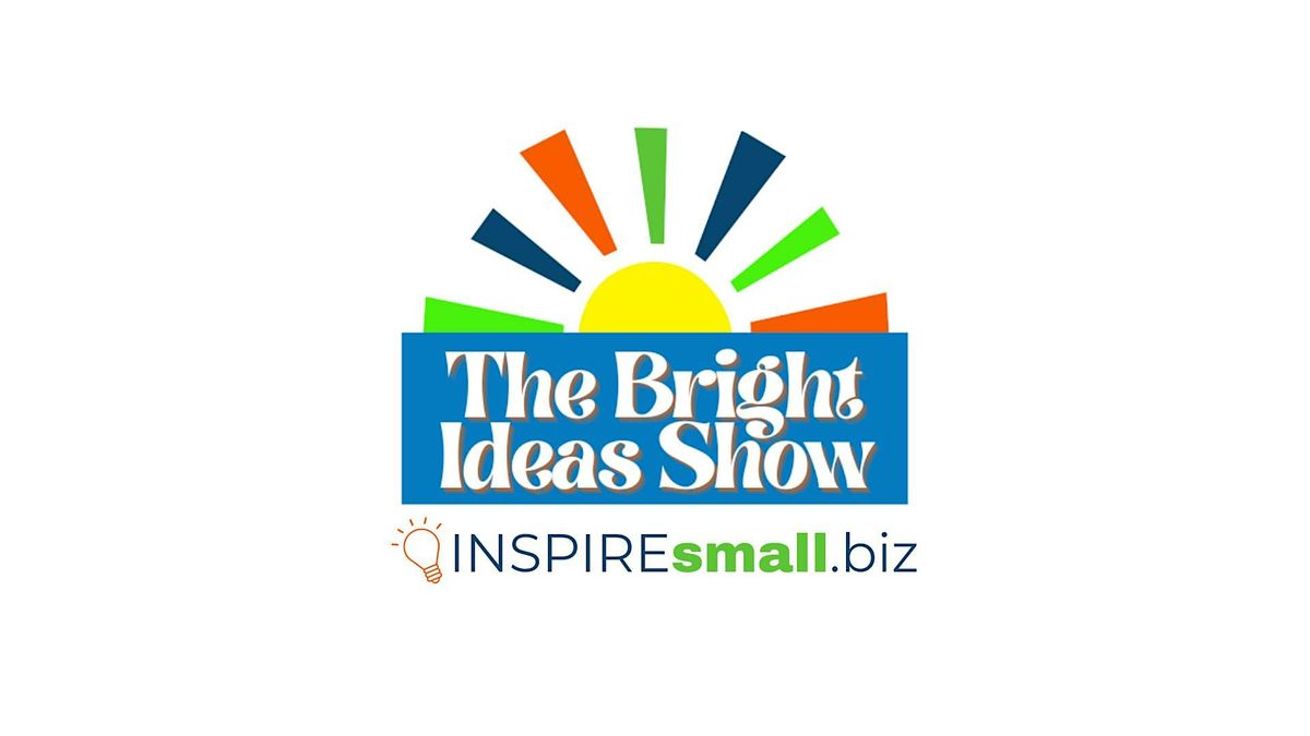 The Bright Ideas Show - Live Networking & Fun