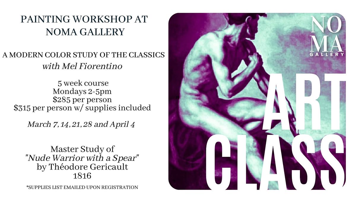 5 week "Nude Warrior with a Spear" w/ Mel Fiorentino, NOMA