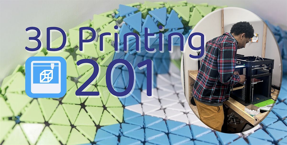 3D Printing 201