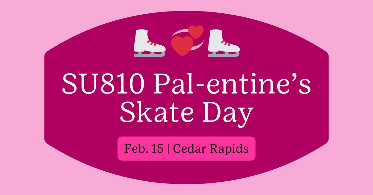 SU810 Pal-entine's Skate Day