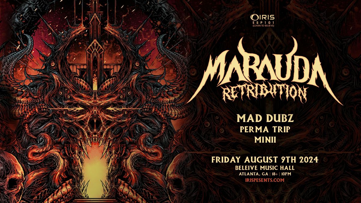 Iris Presents: Marauda Retribution Tour Night One @ BMH | Fri, Aug 9th!