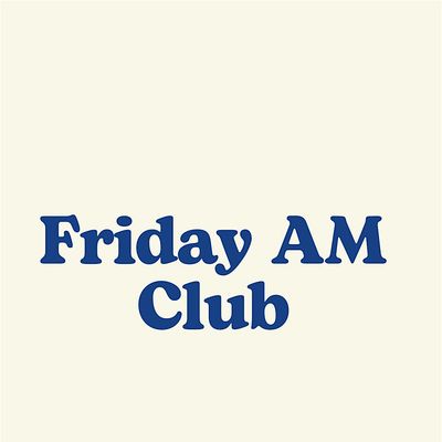 Friday AM Club