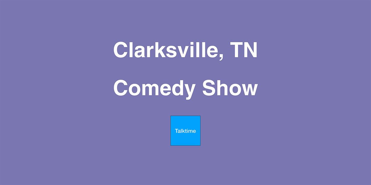 Comedy Show - Clarksville