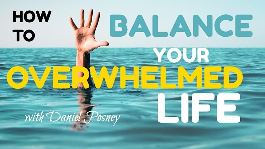 How To Balance Your Overwhelmed Life - Tampa (ONLINE)