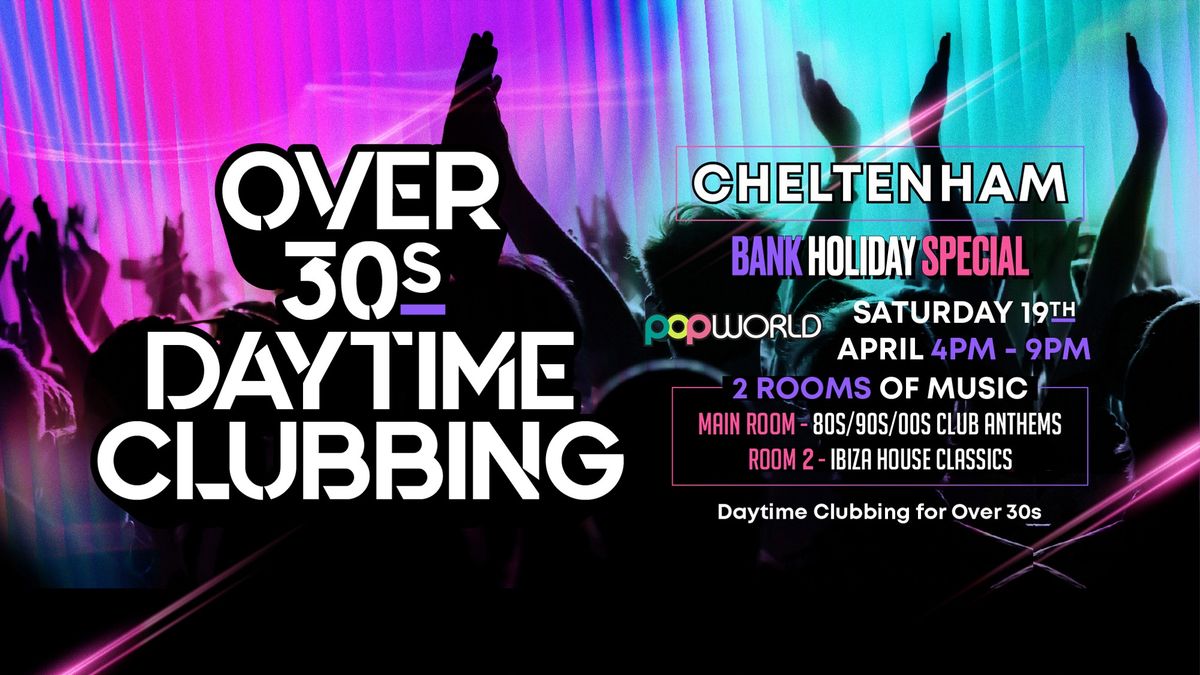 Beyond 30 Presents... Daytime Clubbing | Cheltenham \ud83e\udea9\ud83d\udd7a\ud83c\udffb