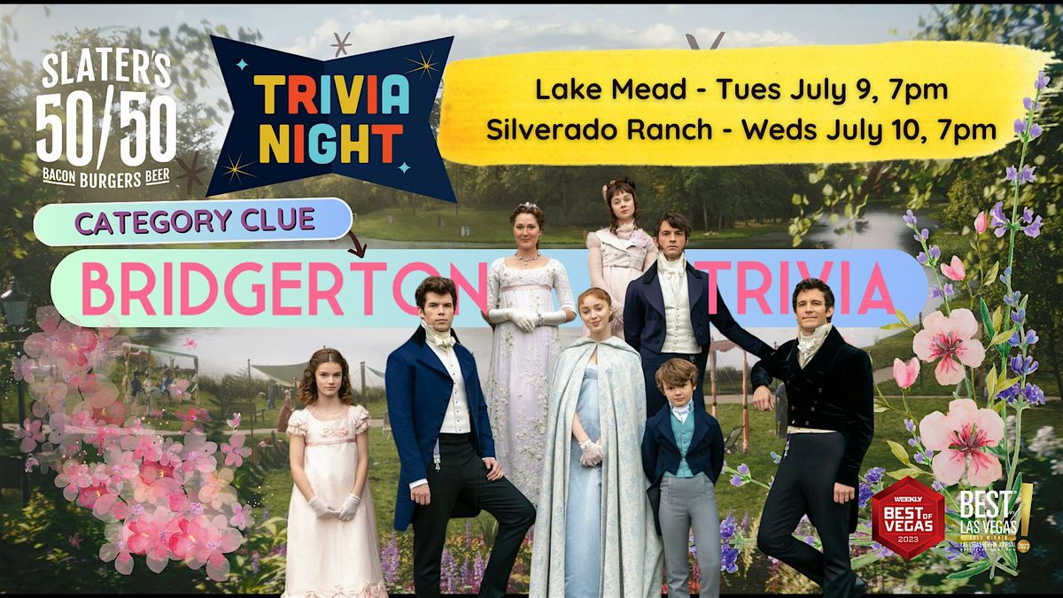 BRIDGERTON Trivia Night at Slater's 50\/50 - Silverado Ranch