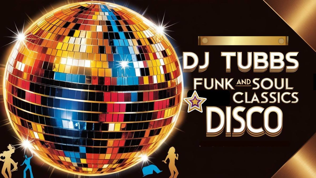 Funk & Soul Classics Disco with DJ Tubbs