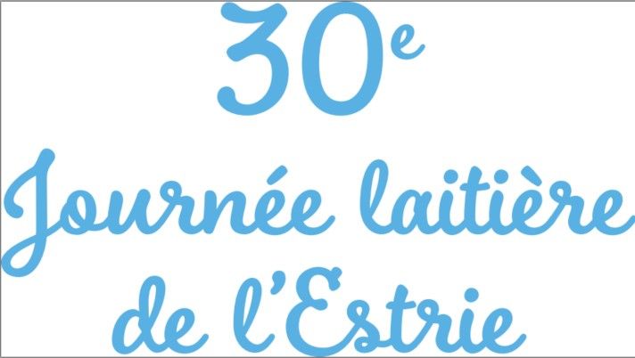 Journ\u00e9e laiti\u00e8re de l'Estrie *Partis pour un autre 30 ans\u2026 Les g\u00e9nisses et l\u2019agriculture durable !*