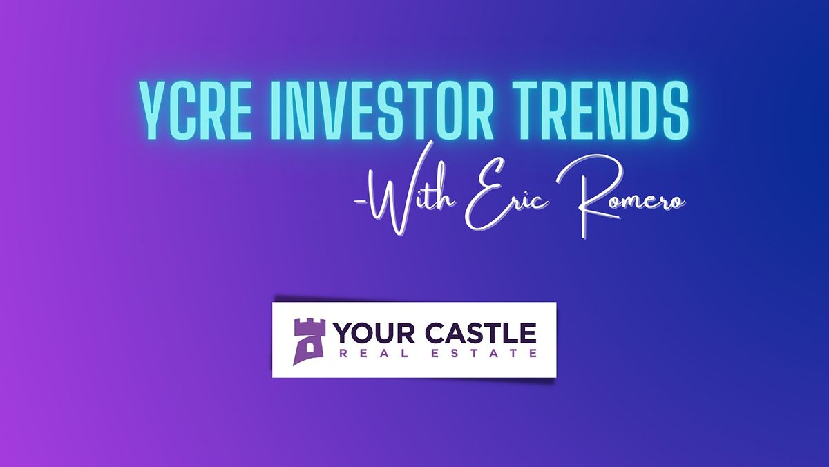 Denver Investor Trends 22Q2 (1 CE) Eric Romero, Your Castle Real