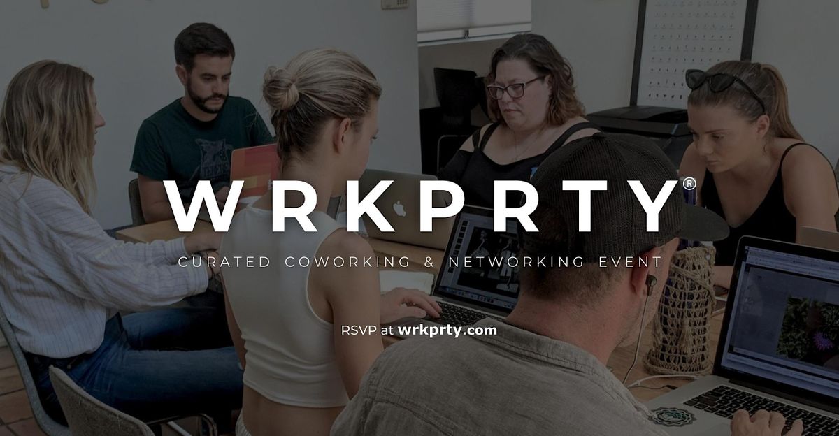 WRKPRTY\u00ae Coworking Day at Aidan's Place