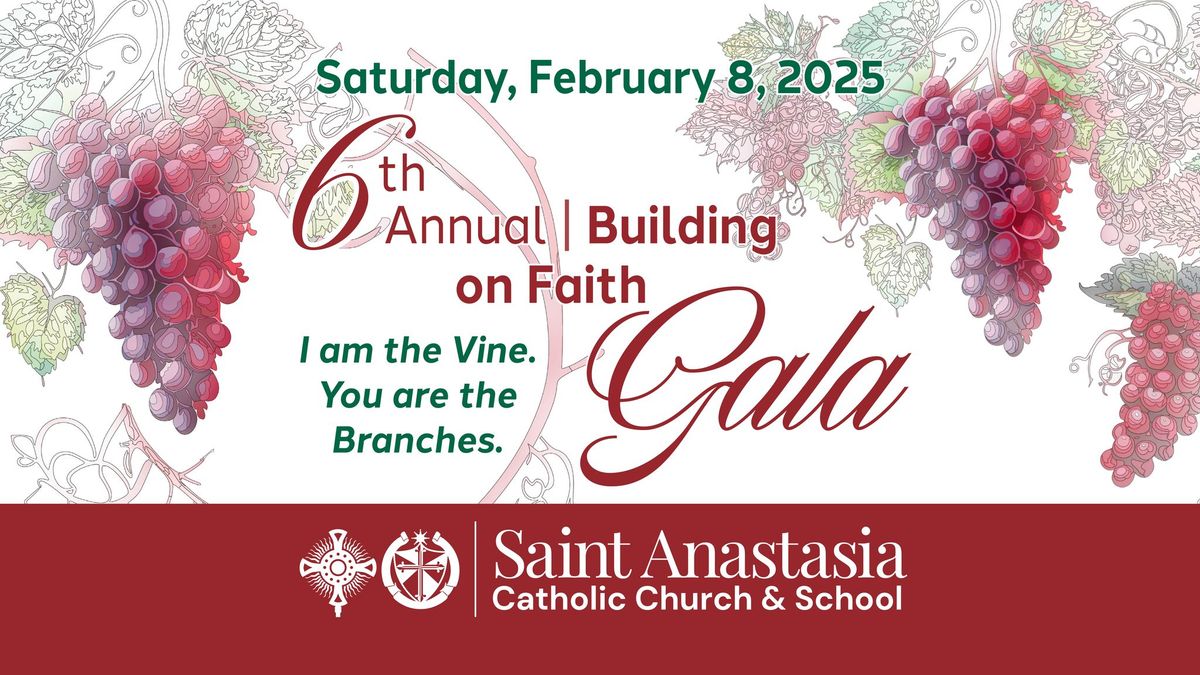 6th Annual Building on Faith Gala - I am the Vine, You are the Branches 