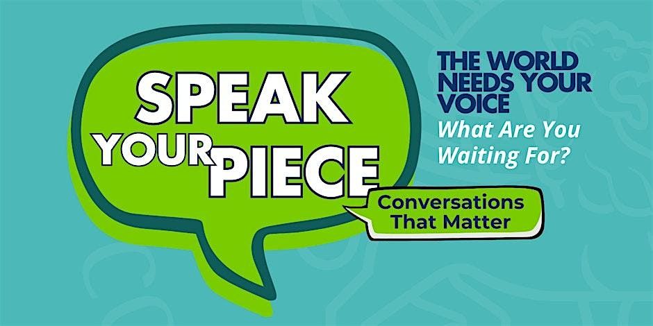 Speak Your Piece 2024 - Conversations That Matter!