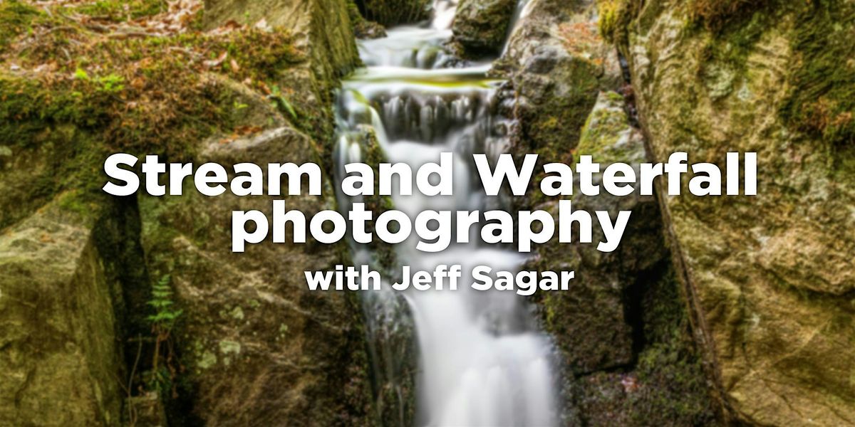 Stream and Waterfall photography with Jeff Sagar