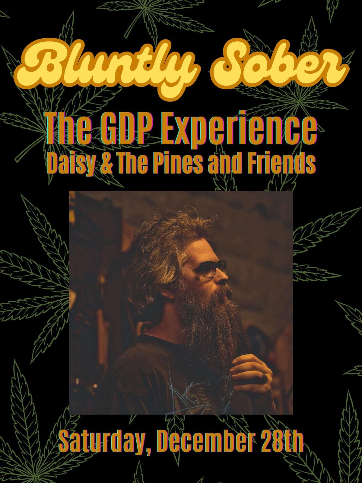 BLUNTLY SOBER: The GDP Experience with Daisy & The Dead Pines and friends! 