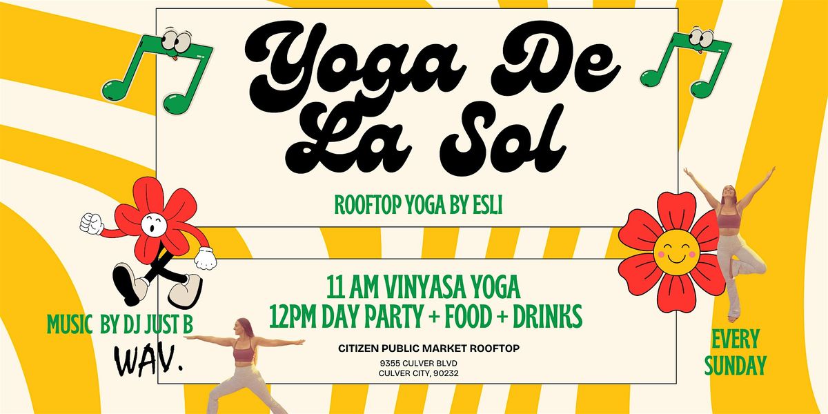 Yoga De La Sol: Sunday Rooftop Yoga + Day Party