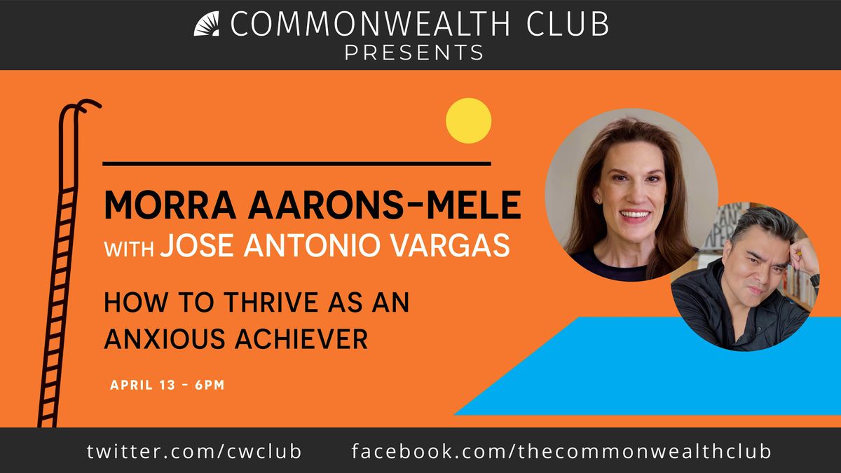 Morra Aarons-Mele with Jose Antonio Vargas: How to Thrive as an Anxious Ach