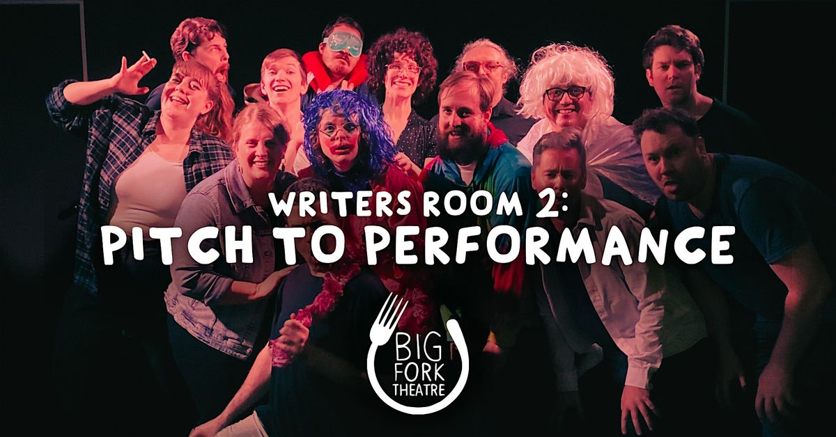 Writers Room 2 \u2013 Pitch to Performance