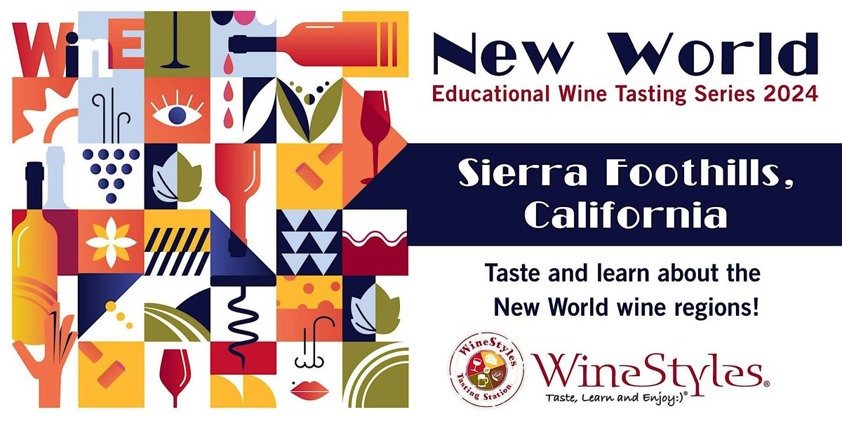 New World Wine Education: Sierra Foothills