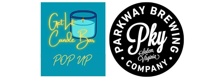 Get Lit Candle Bar @ Parkway Brewing!