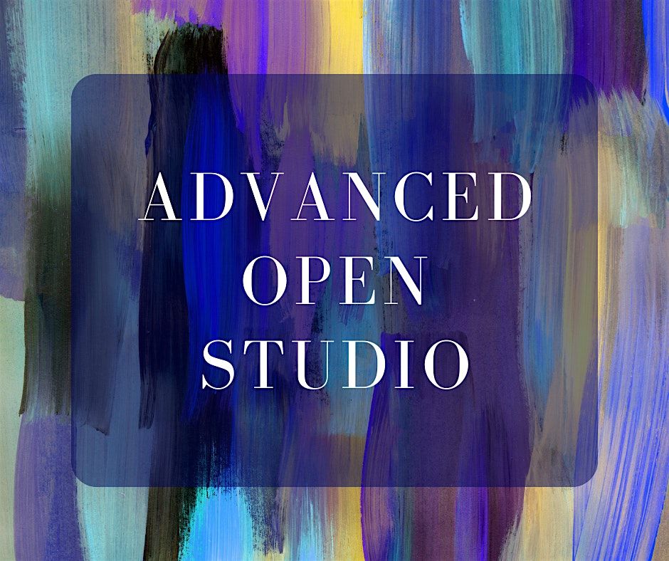 Advanced Open Studio