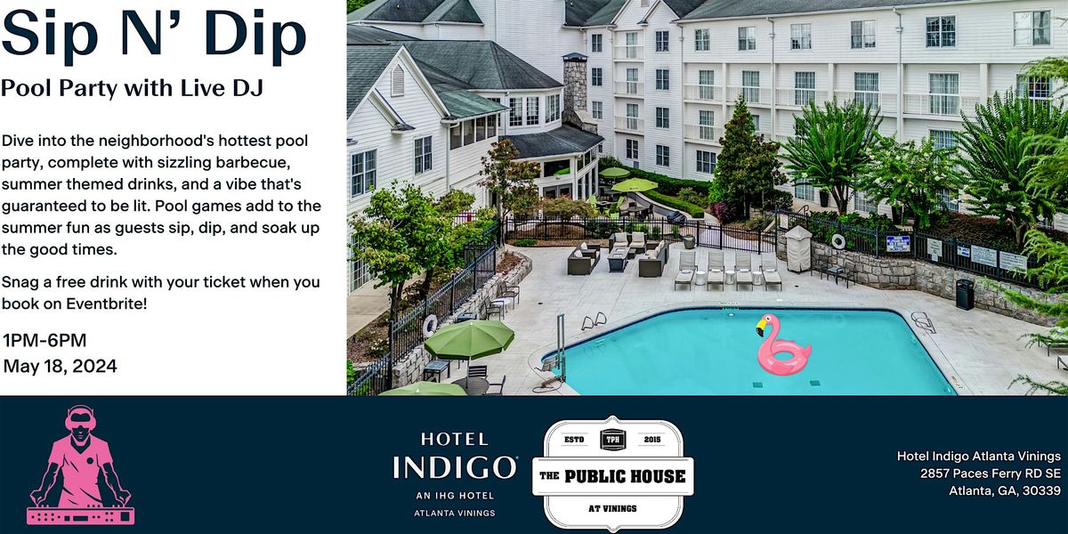 Sip N' Dip Pool Party - Hotel Indigo Vinings