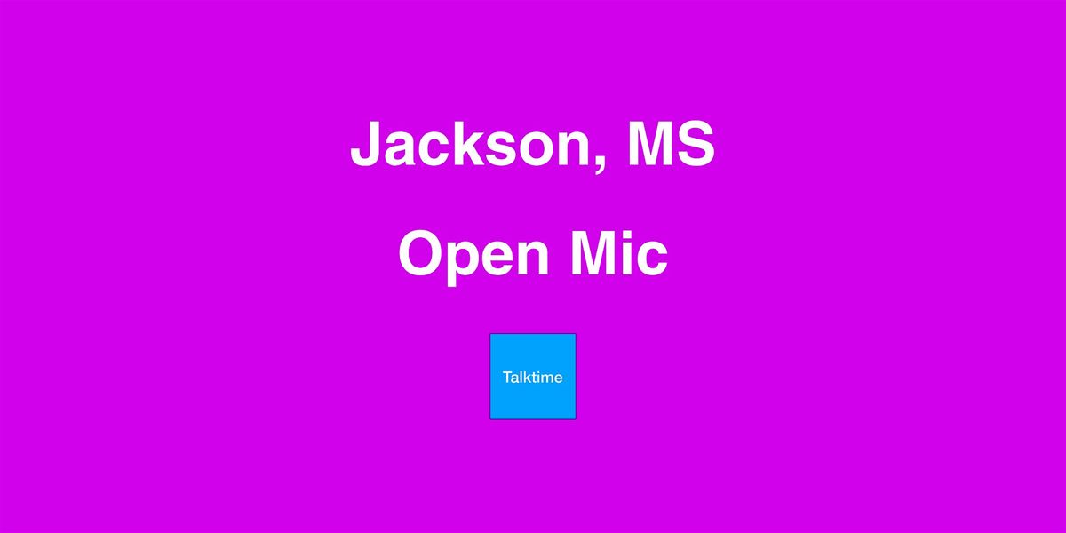 Open Mic - Jackson