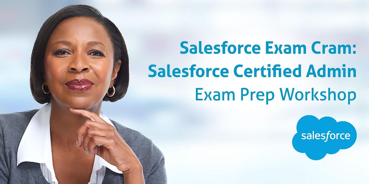 2-Hour Salesforce Certified Admin Exam Cram: June 28, 2024