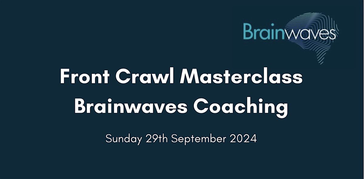 Front Crawl Masterclass with Brainwaves Coaching