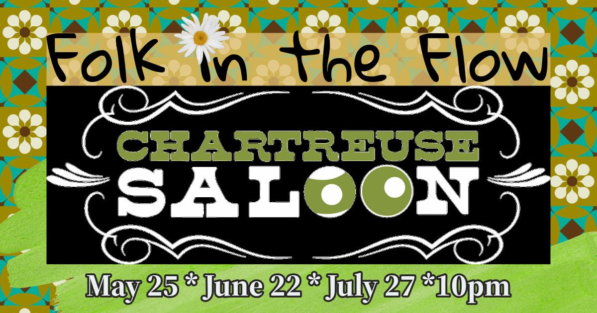Folk in the Flow @ Chartreuse Saloon