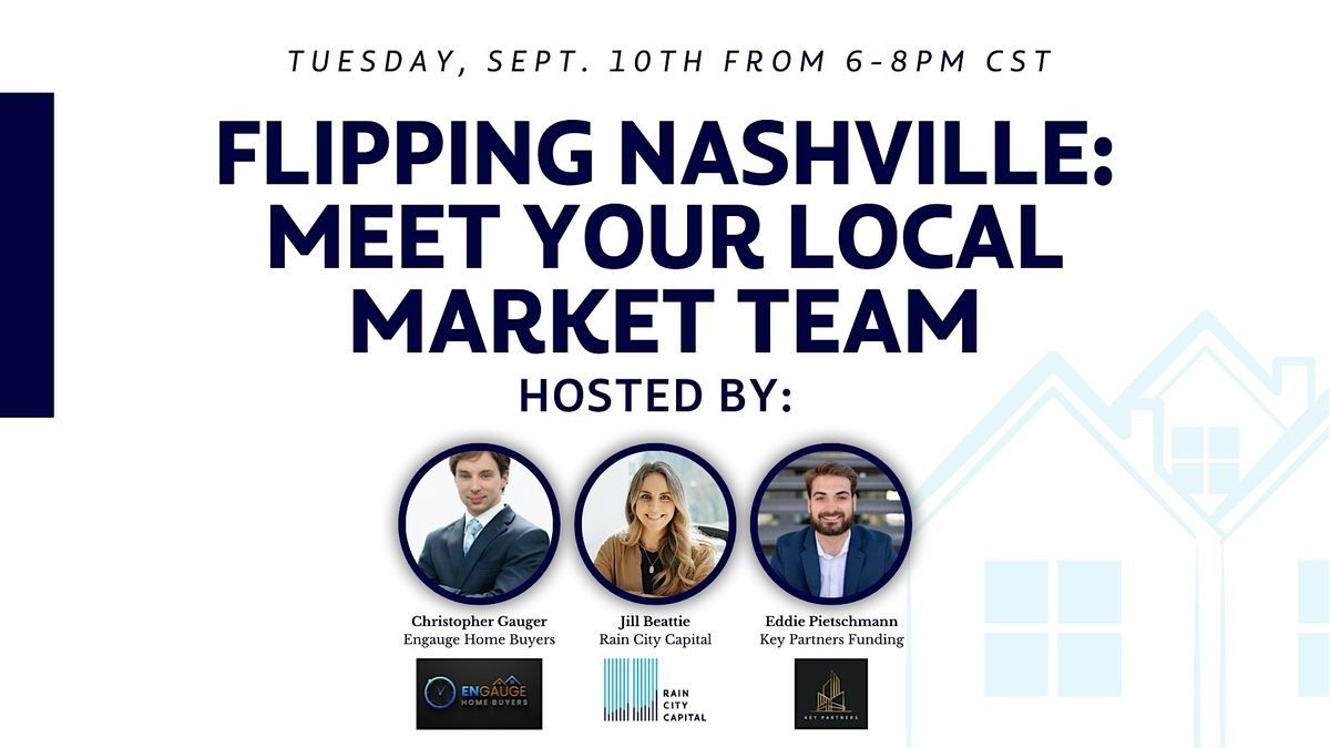 Flipping Nashville: Meet Your Local Market Team