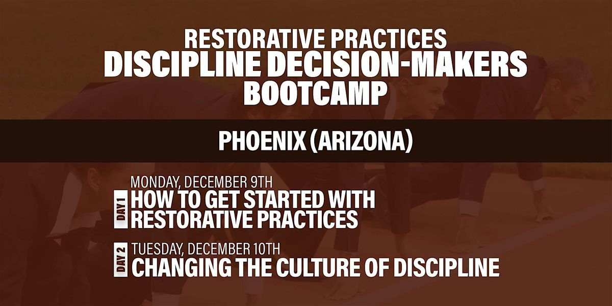 Restorative Practices: Discipline Decision-Makers' Bootcamp (Phoenix)