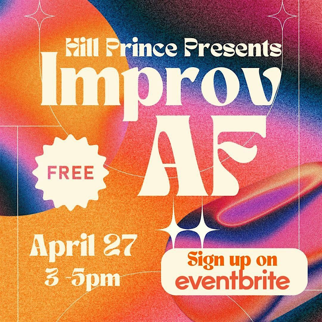 Hill Prince Presents: Improv AF