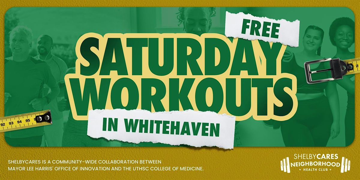 Free Saturday Workouts @ Whitehaven Neighborhood Health Club