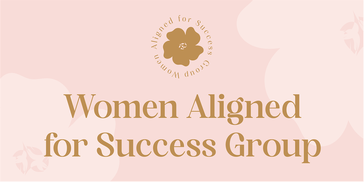 Women Aligned for Success Group Meet Up!