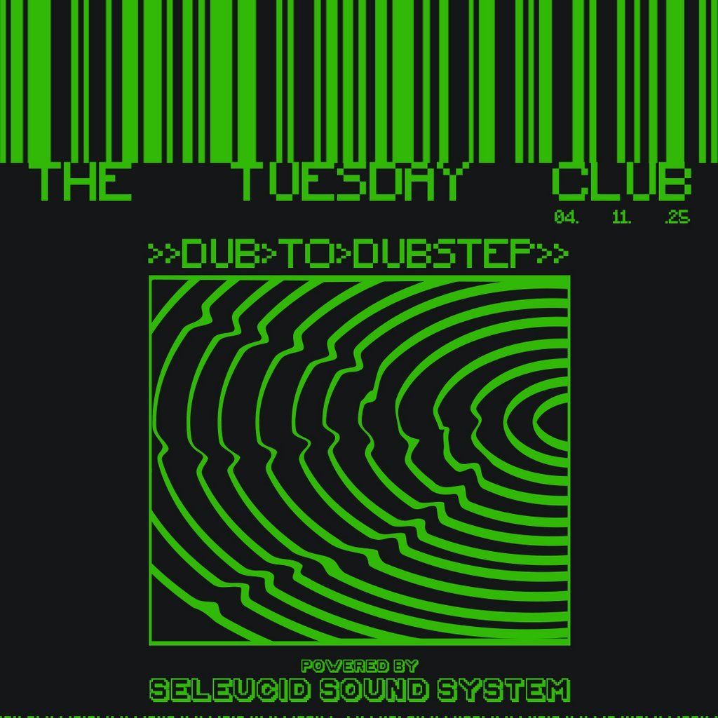The Tuesday Club >> Dub to Dubstep special!
