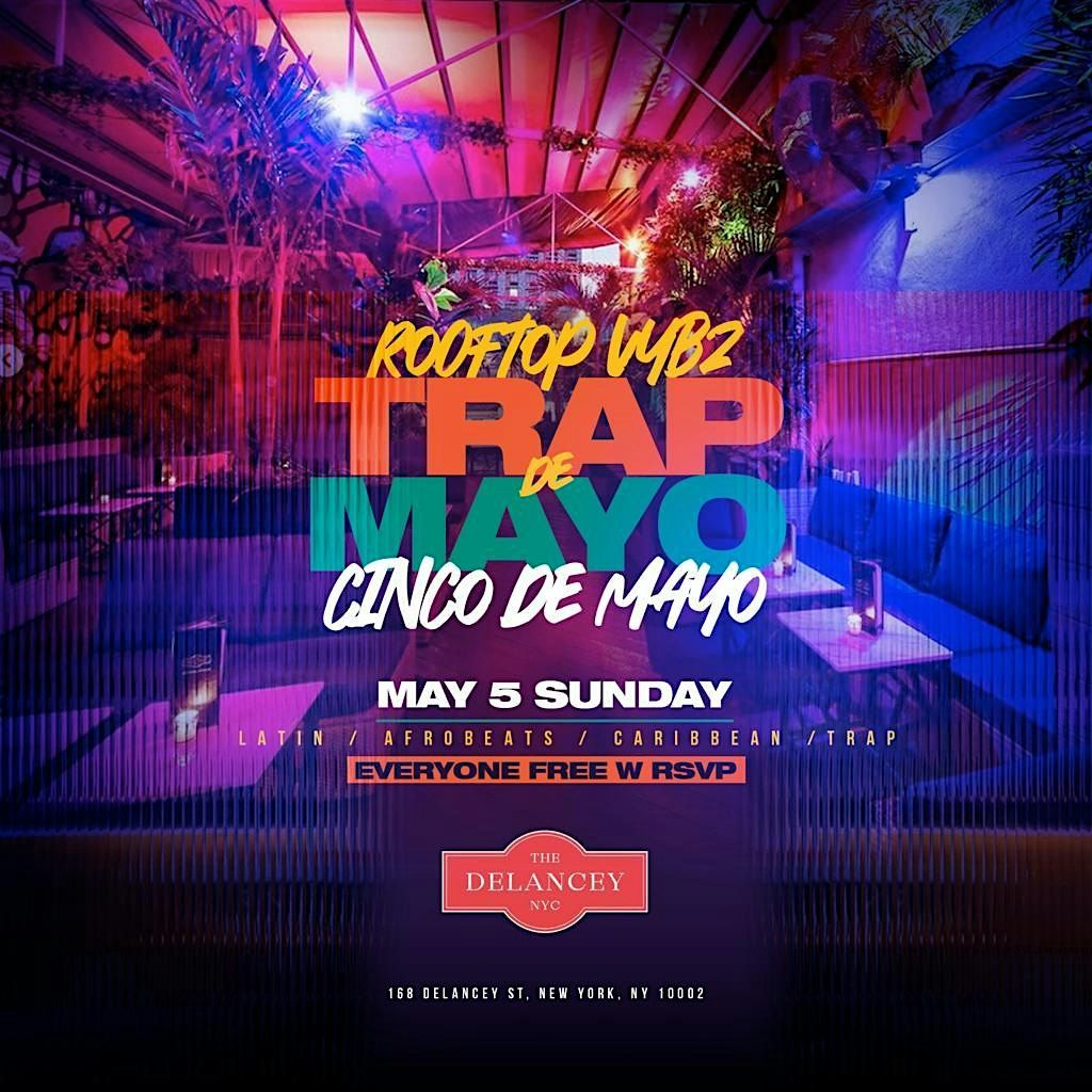 Rooftop Vybz: Trap De Mayo Day Party @ The Delancey