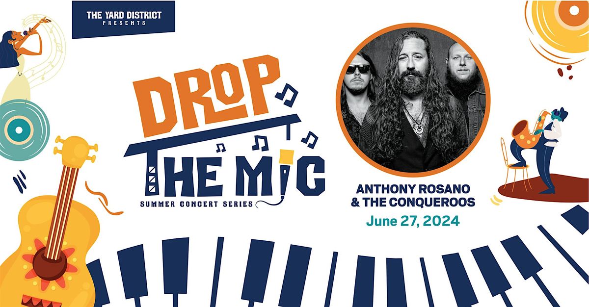 Drop the Mic Summer Concert Series - Anthony Rosano & The Conqueroos