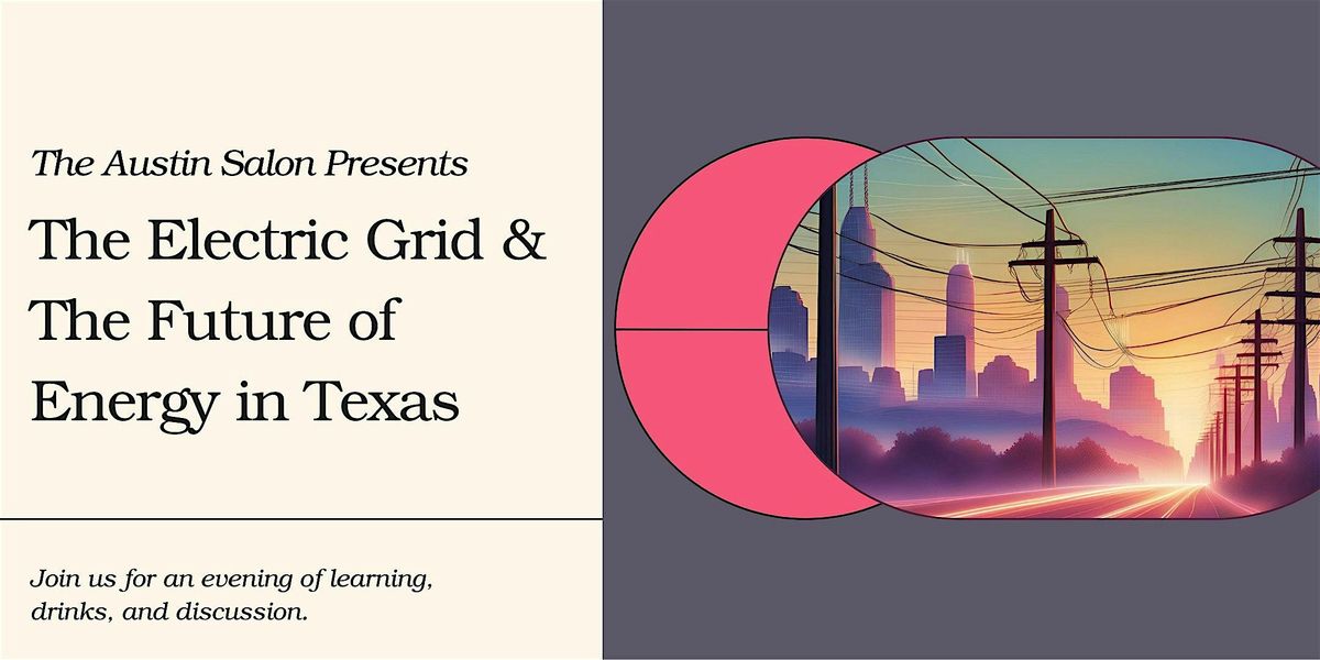 Austin Salon Presents: The Electric Grid & the Future of Energy in Texas